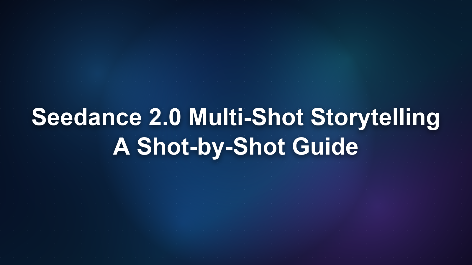 Seedance 2.0 Multi-Shot Storytelling: A Shot-by-Shot Guide