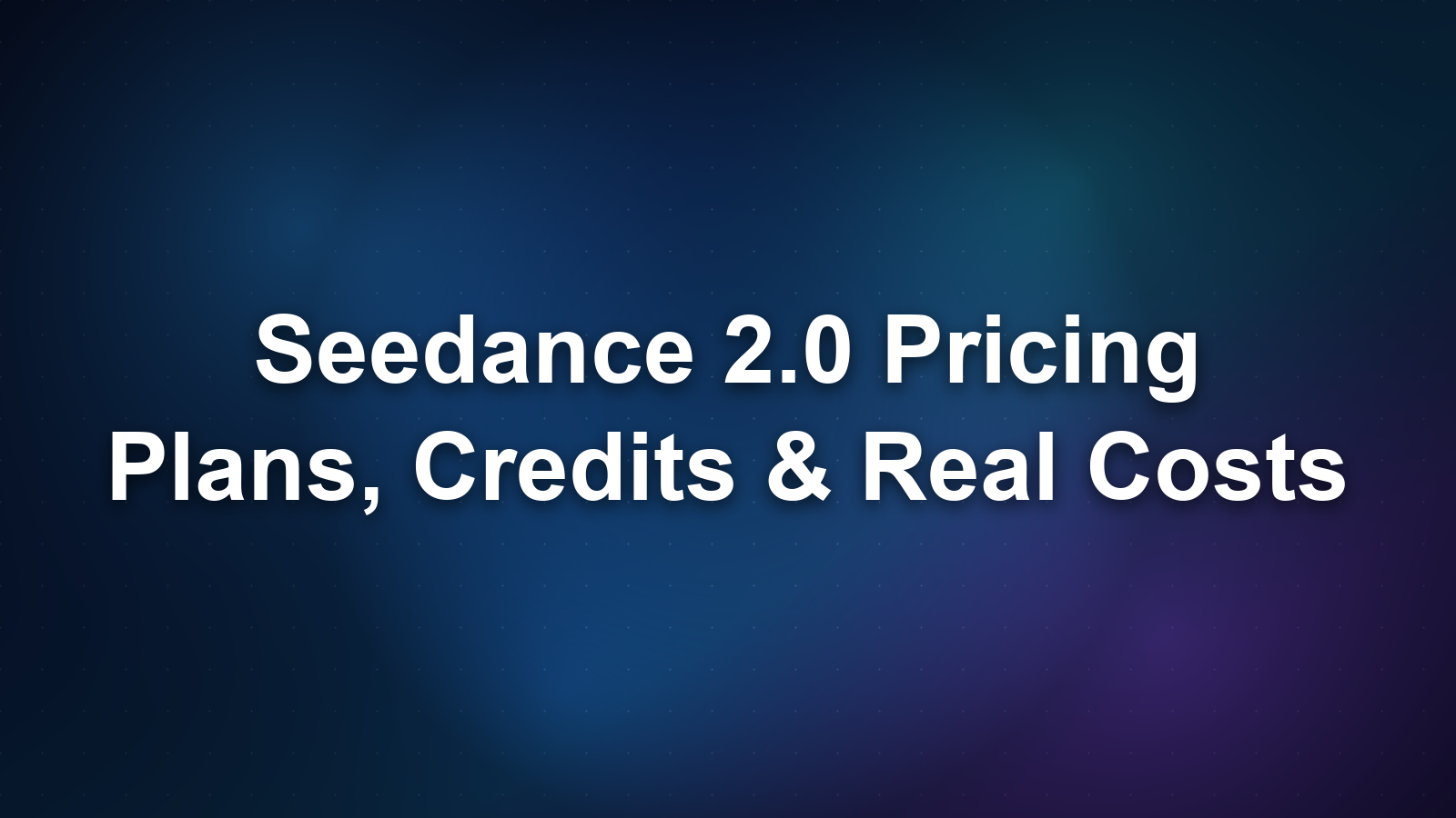 Seedance 2.0 Pricing: Plans, Credits & Real Costs Explained