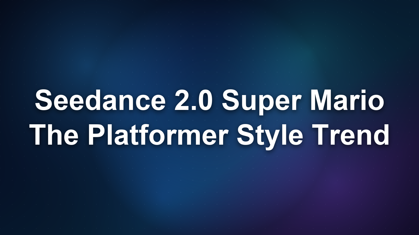 Seedance 2.0 Super Mario: The Platformer Style Trend