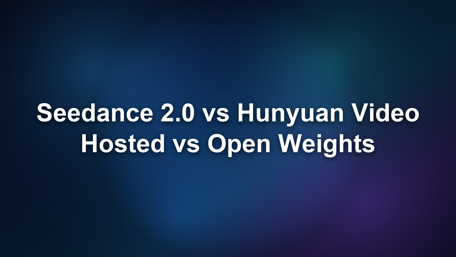 Seedance 2.0 vs Hunyuan Video: Which AI Video Wins?