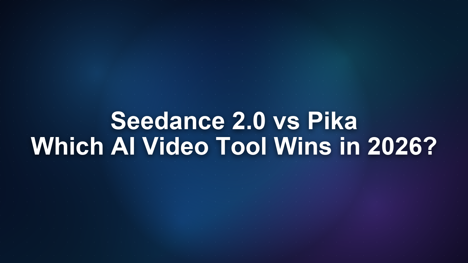 Seedance 2.0 vs Pika: Which AI Video Tool Wins in 2026?