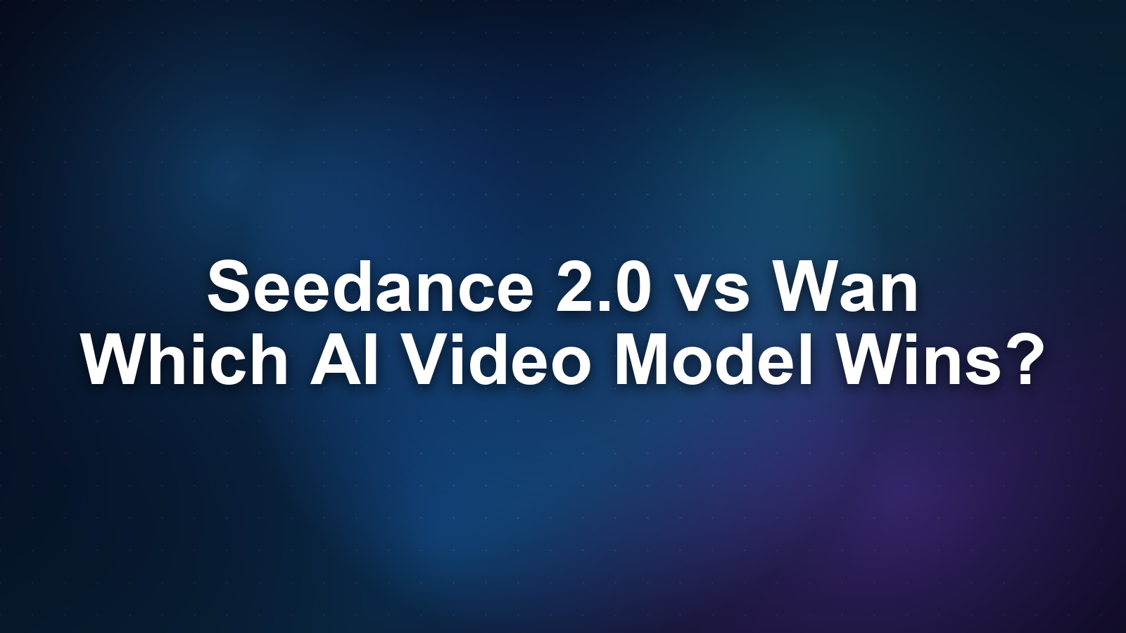 Seedance 2.0 vs Wan: Which AI Video Model Is Better?